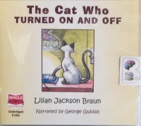 The Cat Who Turned On and Off written by Lilian Jackson Braun performed by George Guidall on Audio CD (Unabridged)